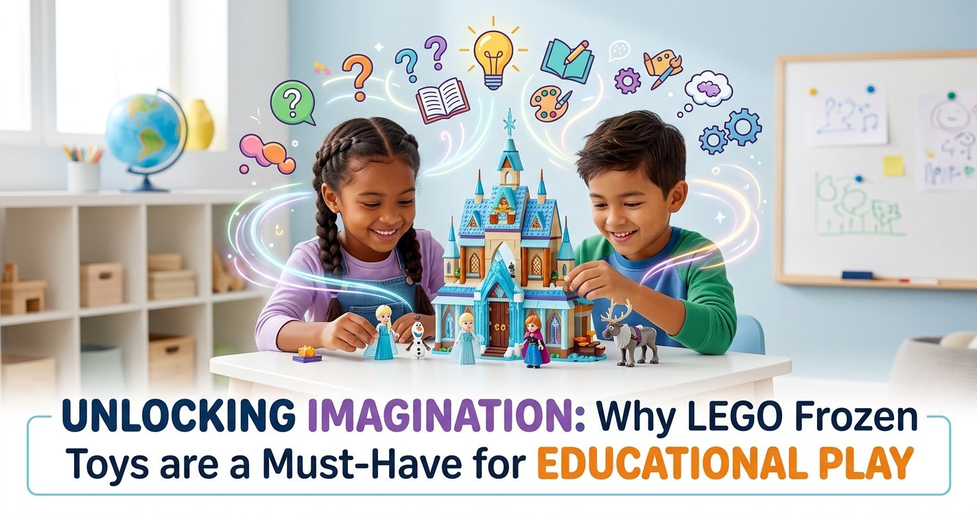 Unlocking Imagination: Why LEGO Frozen Toys are a Must-Have for Educational Play